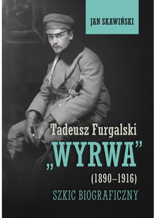Tadeusz Furgalski Wyrwa(1890-1916). Szkic...