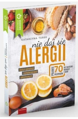 Nie daj się alergii! Dieta w alergiach...
