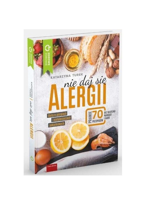 Nie daj się alergii! Dieta w alergiach...