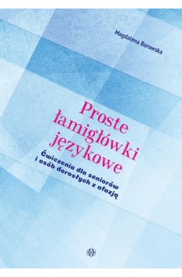 Proste łamigłówki językowe Ćwiczenia dla seniorów
