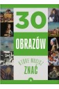 30 obrazów, które musisz znać