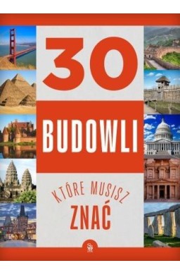 30 budowli, które musisz znać