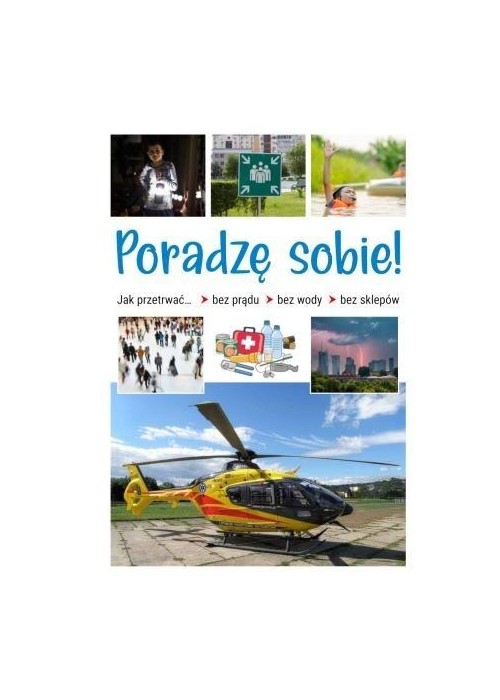 Poradzę sobie! Jak przetrwać bez prądu bez wody...