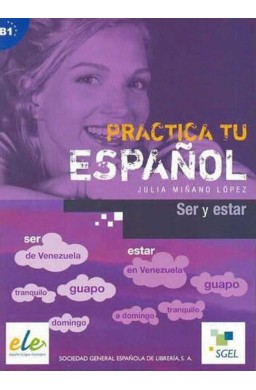 Practica tu espanol Ser y estar B1