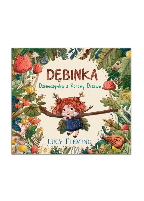 Dębinka - Dziewczynka z Korony Drzewa