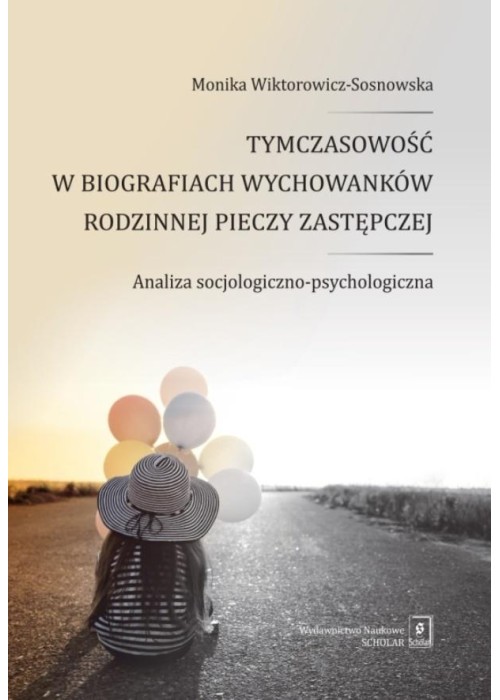 Tymczasowość w biografiach wychowanków rodzinnej..