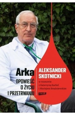 Arka. Opowieść o życiu i przetrwaniu