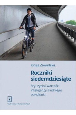 Roczniki siedemdziesiąte. Styl życia i wartości...