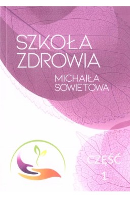 Szkoła zdrowia Michaiła Sowietowa cz.1