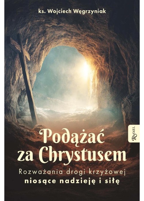 Podążać za Chrystusem. Rozważania drogi krzyżowej