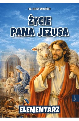 Życie Pana Jezusa. Elementarz