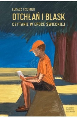 Otchłań i blask. Czytanie w epoce świeckiej