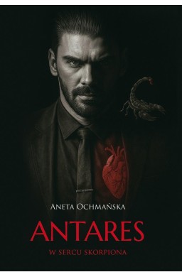 Antares. W sercu skorpiona