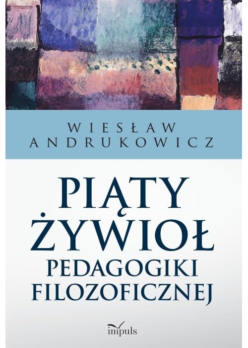 Piąty żywioł pedagogiki filozoficznej