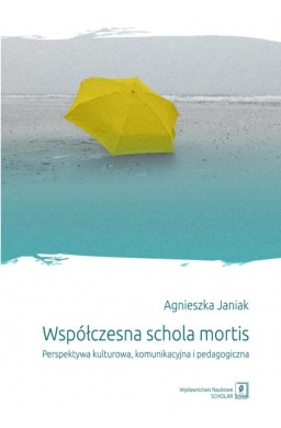 Współczesna schola mortis. Perspektywa kulturowa,