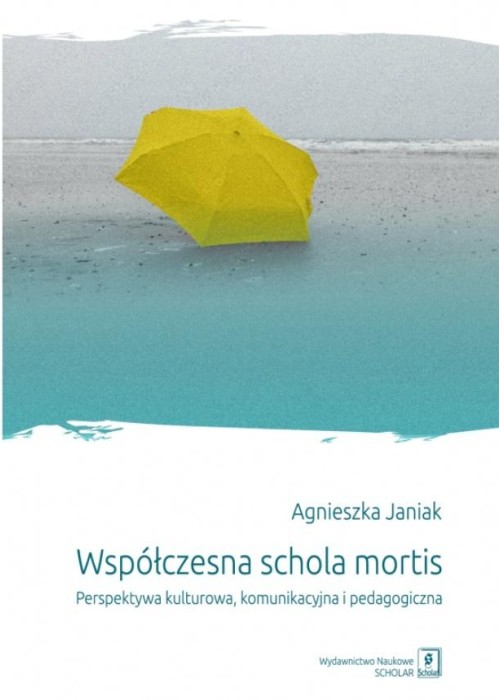 Współczesna schola mortis. Perspektywa kulturowa,