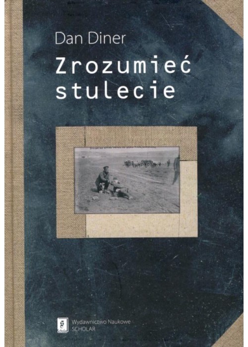 Zrozumieć stulecie