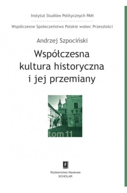 Współczesna kultura historyczna i jej przemiany