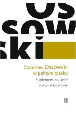 Stanisław Ossowski w pełnym blasku. Suplement...
