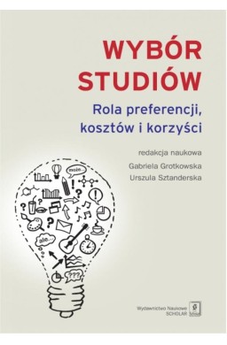 Wybór studiów. Rola preferencji kosztów i korzyści