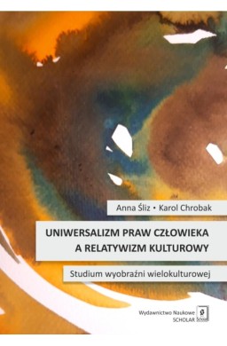 Uniwersalizm praw człowieka a relatywizm kulturowy