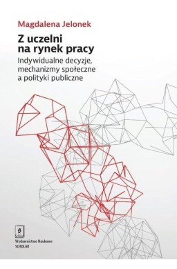 Z uczelni na rynek pracy. Indywidualne decyzje...