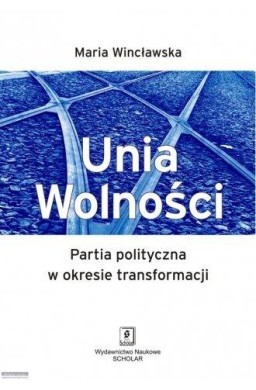 Unia Wolności. Partia polityczna w okresie transfo