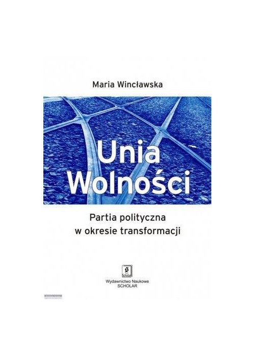 Unia Wolności. Partia polityczna w okresie transfo