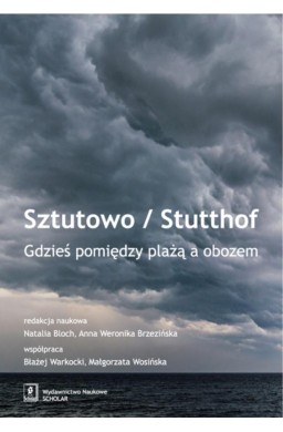 Sztutowo/Stutthof. Gdzieś pomiędzy plażą a obozem