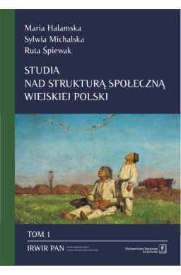 Studia nad strukturą społeczną wiejskiej... T.1