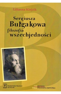 Sergiusza Bułgakowa filozofia wszechjedności