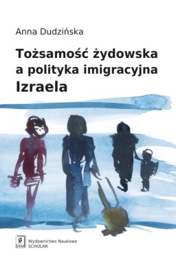 Tożsamość żydowska a polityka imigracyjna Izraela