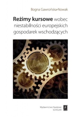 Reżimy kursowe wobec niestabilności europejskich..