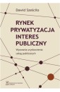 Rynek. Prywatyzacja. Interes publiczny