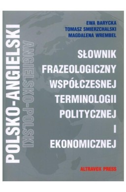 Słownik frazeologiczny ang.-pol term. polityczne..