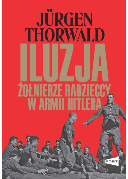 Iluzja. Żołnierze radzieccy w armii Hitlera