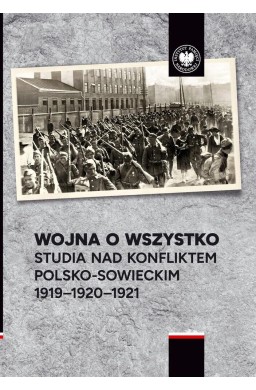 Wojna o wszystko. Studia nad konfliktem...