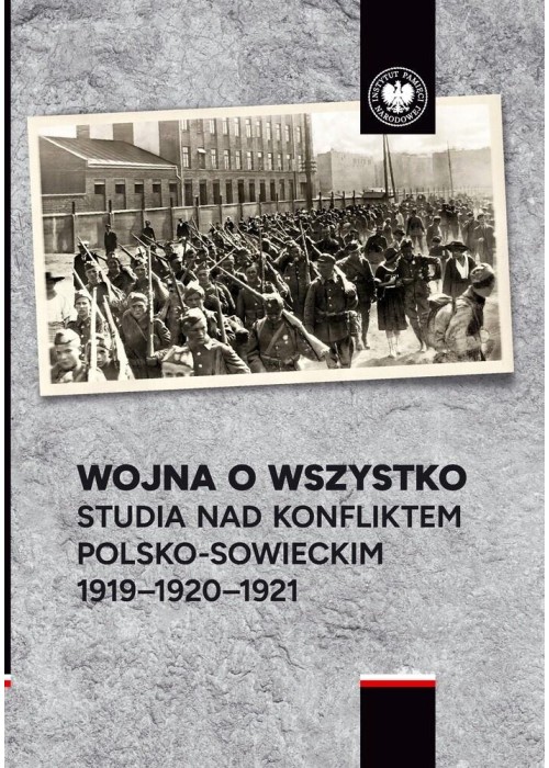Wojna o wszystko. Studia nad konfliktem...