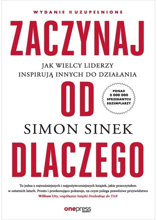Zaczynaj od Dlaczego. Jak wielcy liderzy inspirują