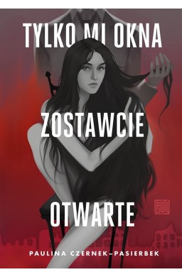 Tylko mi okna zostawcie otwarte