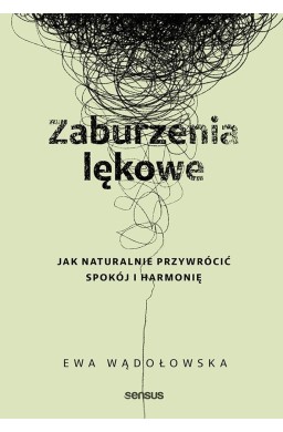 Zaburzenia lękowe. Jak naturalnie przywrócić..