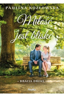 Bracia Dreks T.1 Miłość jest blisko