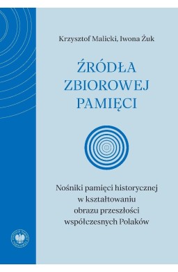 Źródła zbiorowej pamięci. Nośniki pamięci...