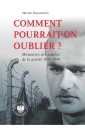 Comment pourrait-on oublier? Memoires des annes...