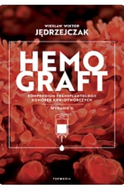 Hemograft. Kompendium transplantologii komórek...