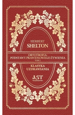 Ortotrofia: Podstawy prawidłowego żywienia T.1