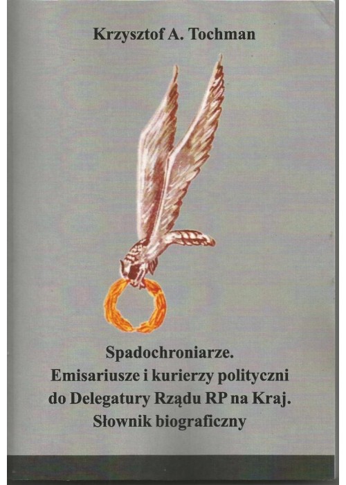 Spadochroniarze. Emisariusze i kurierzy..