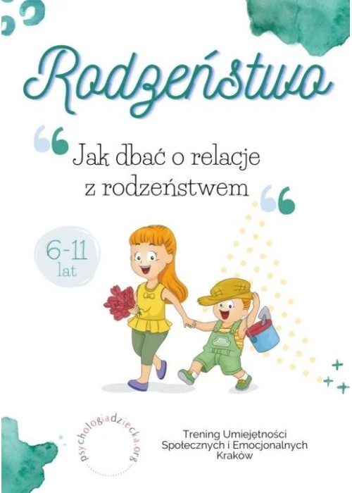 Rodzeństwo. Jak dbać o relacje z rodzeństwem