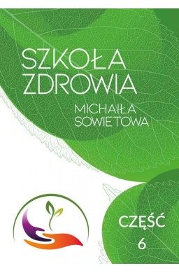Szkoła Zdrowia Michaiła Sowietowa cz.6