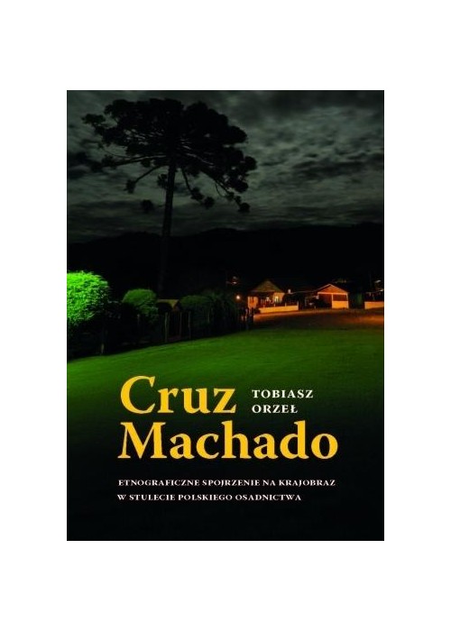Cruz Machado Etnograficzne spojrzenie na...